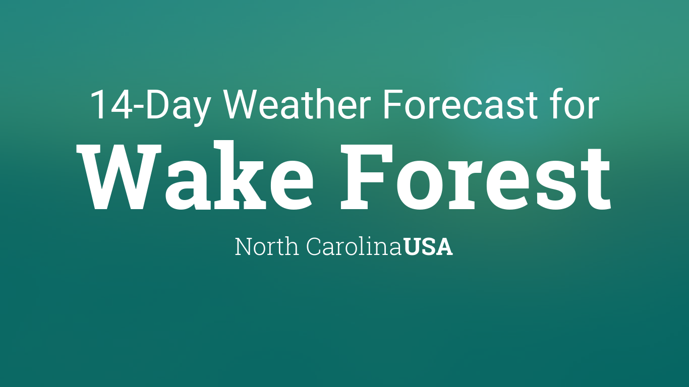 Wake Forest, North Carolina, USA 14 day weather forecast
